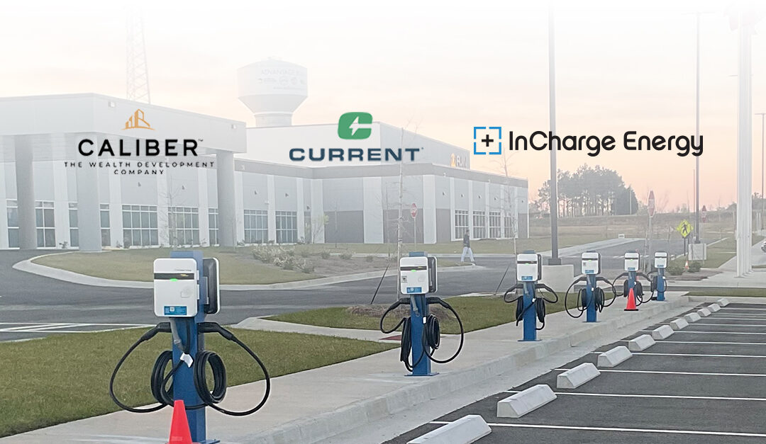 Current Powers Commercial Real Estate and Rideshare Growth at Caliber Properties by Expanding Access to InCharge Energy Electric Vehicle (EV) Charging Infrastructure and Charger Service Solutions
